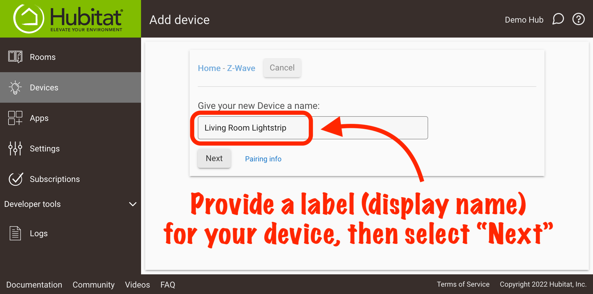 Immediately after joining a device to the hub, you can enter what you would like it to be called in a device label field. If you don't enter it here, you can always enter or change it from the device details page.